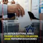 Israel descalificó a dos partidos árabes de las próximas elecciones legislativas