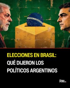 Dirigentes políticos argentinos reaccionando a los resultados de las elecciones en Brasil
